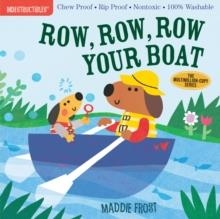 INDESTRUCTIBLES: ROW, ROW, ROW YOUR BOAT | 9781523505104 | MADDIE FROST