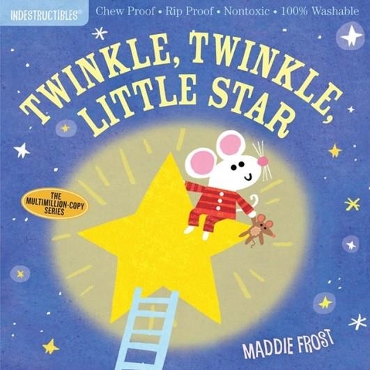 INDESTRUCTIBLES: TWINKLE, TWINKLE, LITTLE STAR | 9781523505111 | MADDIE FROST