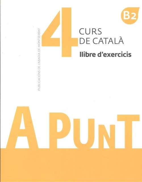 A PUNT. CURS DE CATALÀ. LLIBRE D'EXERCICIS, 4 | 9788491910138 | VVAA