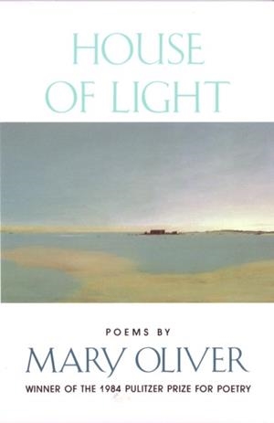 HOUSE OF LIGHT | 9780807068113 | MARY OLIVER