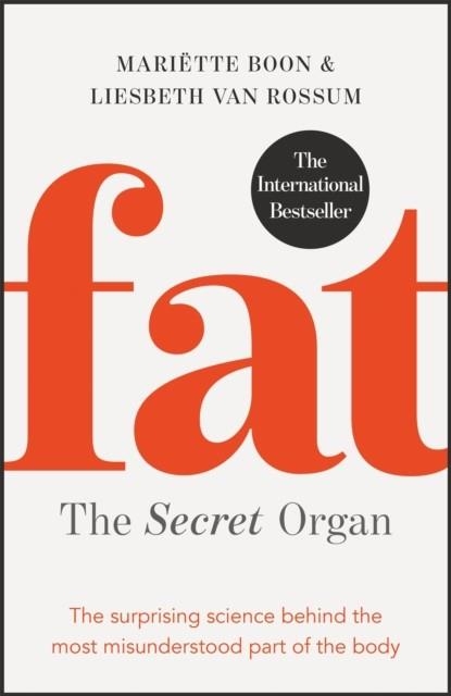 FAT: THE SECRET ORGAN | 9781529400915 | MARIETTE BOON
