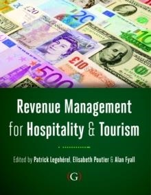 REVENUE MANAGEMENT FOR HOSPITALITY AND TOURISM | 9781908999498 |  ALAN FYALL, PATRICK LEGOHEREL, ELIZABETH POUTIER 