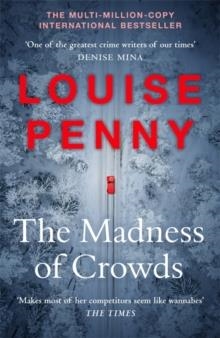 THE MADNESS OF CROWDS | 9781529379396 | LOUISE PENNY