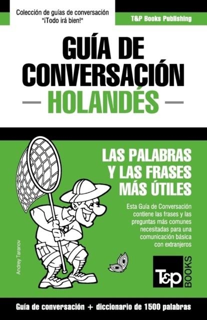 GUÍA DE CONVERSACIÓN ESPAÑOL-HOLANDÉS Y DICCIONARIO CONCISO DE 1500 PALABRAS | 9781784926502 | ANDREY TARANOV