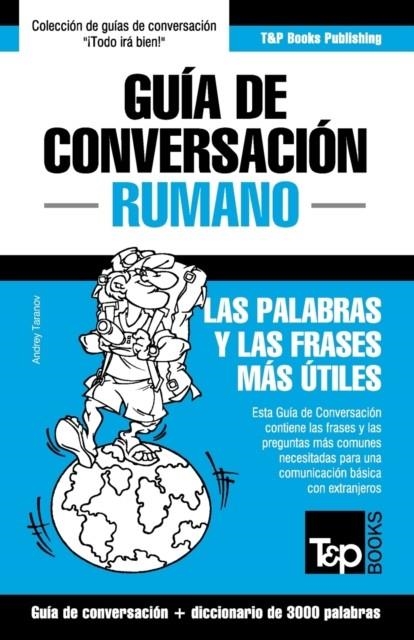 GUÍA DE CONVERSACIÓN ESPAÑOL-RUMANO Y VOCABULARIO TEMÁTICO DE 3000 PALABRAS | 9781784926571 | ANDREY TARANOV