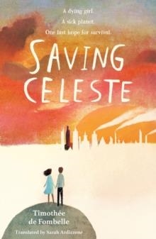 SAVING CELESTE | 9781406397192 | TIMOTHEE DE FOMBELLE