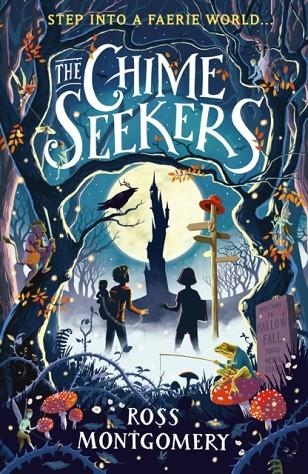 THE CHIME SEEKERS | 9781406391190 | ROSS MONTGOMERY