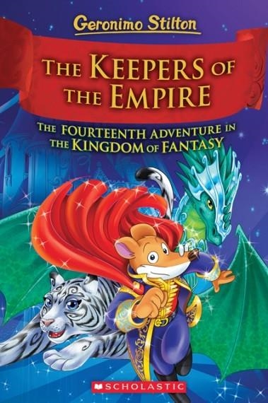 THE KINGDOM OF FANTASY 14: THE KEEPERS OF THE EMPIRE | 9781338756920 | GERONIMO STILTON