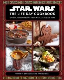 STAR WARS: THE OFFICIAL LIFE DAY COOKBOOK | 9781647224776