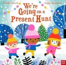 WE'RE GOING ON A PRESENT HUNT! | 9781839941559 | GOLDIE HAWK