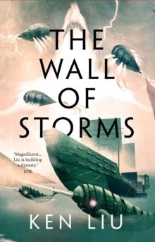 THE WALL OF STORMS | 9781800240353 | KEN LIU