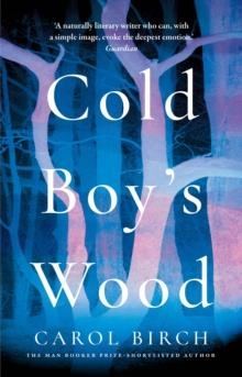 COLD BOY'S WOOD | 9781838939434 | CAROL BIRCH