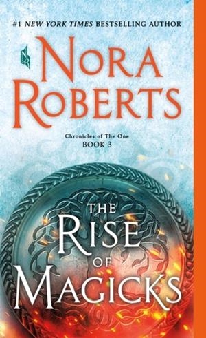 THE RISE OF MAGICKS | 9781250123053 | NORA ROBERTS