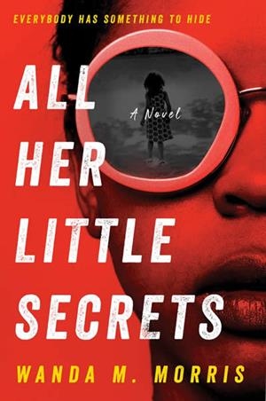 ALL HER LITTLE SECRETS | 9780063082465 | WANDA M MORRIS