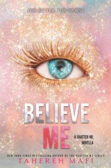 BELIEVE ME | 9780063228313 | TAHEREH MAFI