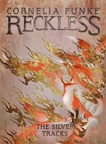 RECKLESS IV: THE SILVER TRACKS | 9781782693291 | CORNELIA FUNKE