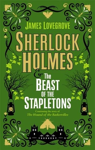 SHERLOCK HOLMES AND THE BEAST OF THE STAPLETONS | 9781789094718 | JAMES LOVEGROVE
