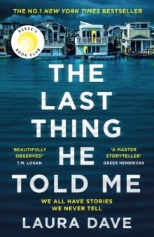 THE LAST THING HE TOLD ME | 9781788168595 | LAURA DAVE