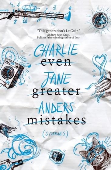 EVEN GREATER MISTAKES | 9781789097221 | CHARLIE JANE ANDERS