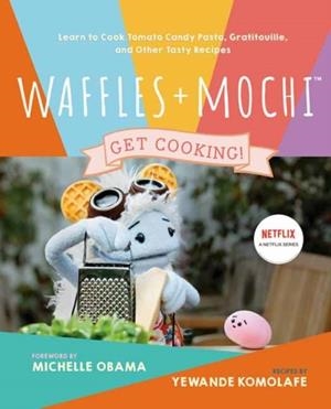 WAFFLES + MOCHI COOKBOOK (NETFLIX TV) | 9780593234099 | OBAMA AND KOMOLAFE