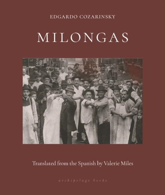MILONGAS | 9781953861108 | EDGARDO COZARINSKY