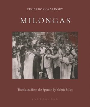 MILONGAS | 9781953861108 | EDGARDO COZARINSKY