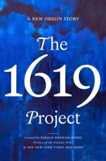 THE 1619 PROJECT | 9780593230572 | NIKOLE HANNAH-JONES