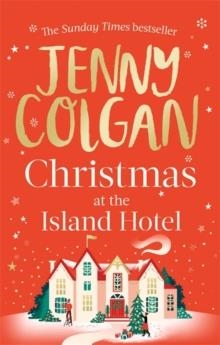 CHRISTMAS AT THE ISLAND HOTEL | 9780751580310 | JENNY COLGAN