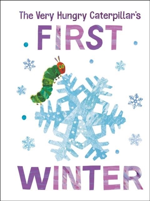 THE VERY HUNGRY CATERPILLAR'S FIRST WINTER | 9780593384107 | ERIC CARLE
