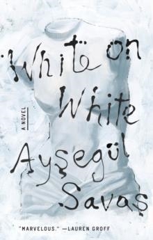 WHITE ON WHITE | 9780593330517 | AYSEGUL SAVAS