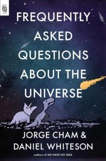 FREQUENTLY ASKED QUESTIONS ABOUT THE UNIVERSE | 9780593423035 | CHAM AND WHITESON