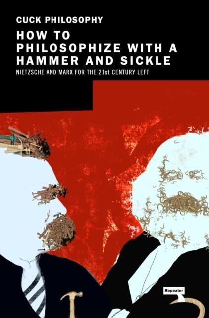 HOW TO PHILOSOPHIZE WITH A HAMMER AND SICKLE | 9781913462499 | JONAS CEIKA