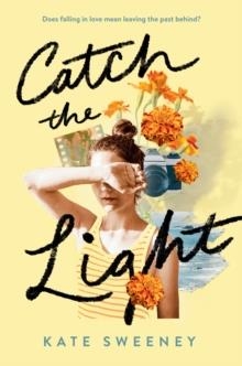 CATCH THE LIGHT | 9780593464014 | KATE SWEENEY