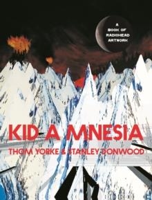 KID A MNESIA | 9781838857370 | THOM YORK AND STANLEY DONWOOD