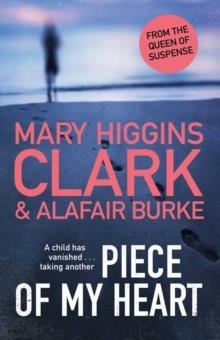 PIECE OF MY HEART | 9781398509924 | HIGGINS CLARK AND BURKE