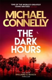 THE DARK HOURS | 9781409186175 | MICHAEL CONNELLY