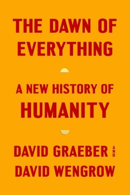 THE DAWN OF EVERYTHING | 9780374157357 | DAVID GRAEBER