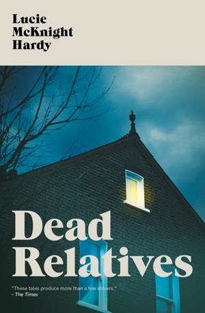 DEAD RELATIVES | 9781911585824 | LUCIE MCKNIGHT HARDY