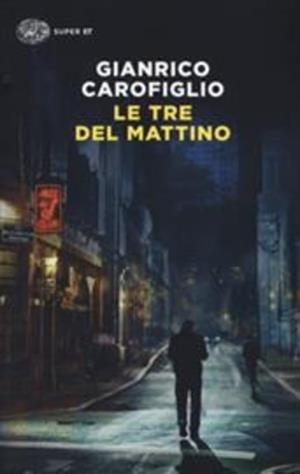 LE TRE DEL MATTINO | 9788806240707 | GIANRICO CAROFIGLIO