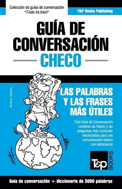 GUÍA DE CONVERSACIÓN ESPAÑOL-CHECO Y VOCABULARIO TEMÁTICO DE 3000 PALABRAS | 9781784926601 | ANDREY TARANOV