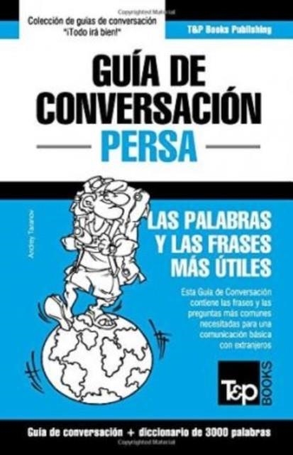 GUÍA DE CONVERSACIÓN ESPAÑOL-PERSA Y VOCABULARIO TEMÁTICO DE 3000 PALABRAS | 9781787169654 | ANDREY TARANOV