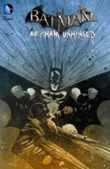 BATMAN ARKHAM UNHINGED  | 9781401246815 | KAREN TRAVIS, DEREK FRIDOLS