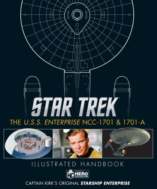 STAR TREK: THE U.S.S. ENTERPRISE NCC-1701 ILLUSTRATED HANDBOOK | 9781858755786 | BEN ROBINSON, MARCUS RILEY AND SIMON HUGO