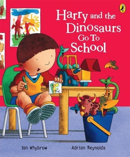 HARRY AND THE DINOSAURS GO TO SCHOOL | 9780141500058 | IAN WHYBROW AND ADRIAN REYNOLDS
