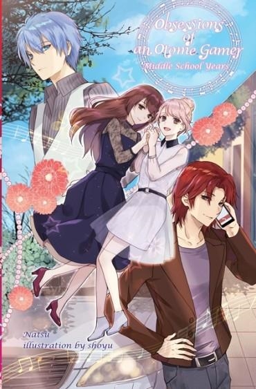 OBSESSIONS OF AN OTOME GAMER: MIDDLE SCHOOL YEARS | 9781945341342 | NATSU