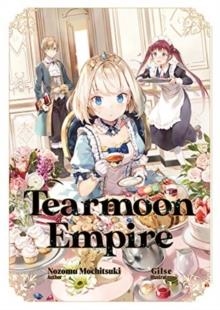 TEARMOON EMPIRE: VOLUME 1 (NOVEL) | 9781718374409 | NOZOMU MOCHITSUKI