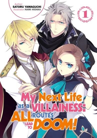 MY NEXT LIFE AS A VILLAINESS: ALL ROUTES LEAD TO DOOM! VOLUME 1 | 9781718366602 | SATORU YAMAGUCHI