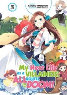 MY NEXT LIFE AS A VILLAINESS: ALL ROUTES LEAD TO DOOM! VOLUME 5 | 9781718366640 | SATORU YAMAGUCHI