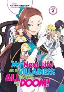 MY NEXT LIFE AS A VILLAINESS: ALL ROUTES LEAD TO DOOM! VOLUME 7 | 9781718366664 | SATORU YAMAGUCHI