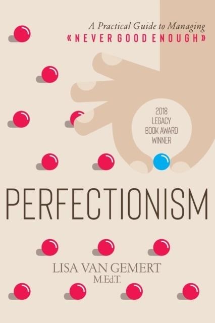 PERFECTIONISM: A PRACTICAL GUIDE TO MANAGING NEVER GOOD ENOUGH | 9781793867674 | LISA VAN GEMERT